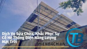 dich-vu-sua-chua-va-khac-phuc-su-co-he-thong-dien-nang-luong-mat-troi-006