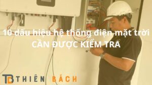 10-dau-hieu-he-thong-dien-mat-troi-can-duoc-kiem-tra