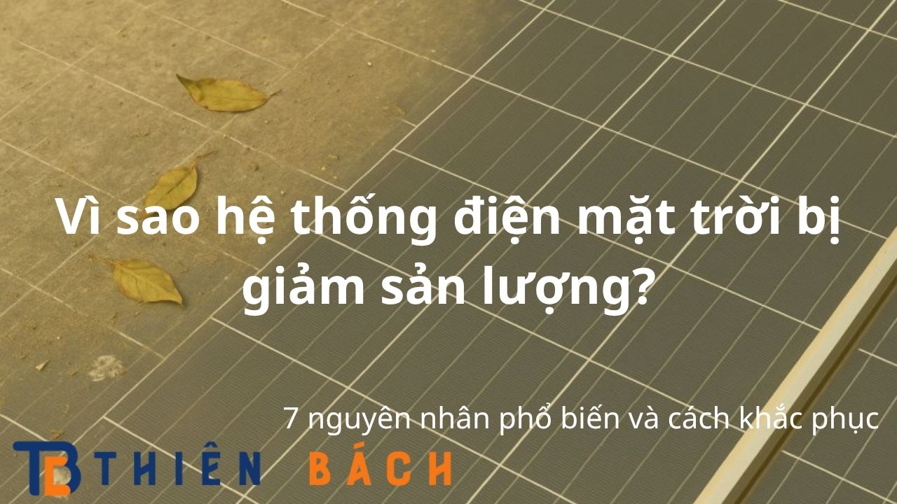 vi-sao-he-thong-dien-mat-troi-bi-giam-san-luong