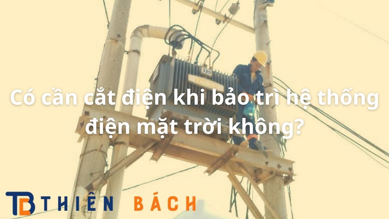 co-can-cat-dien-khi-bao-tri-dien-mat-troi