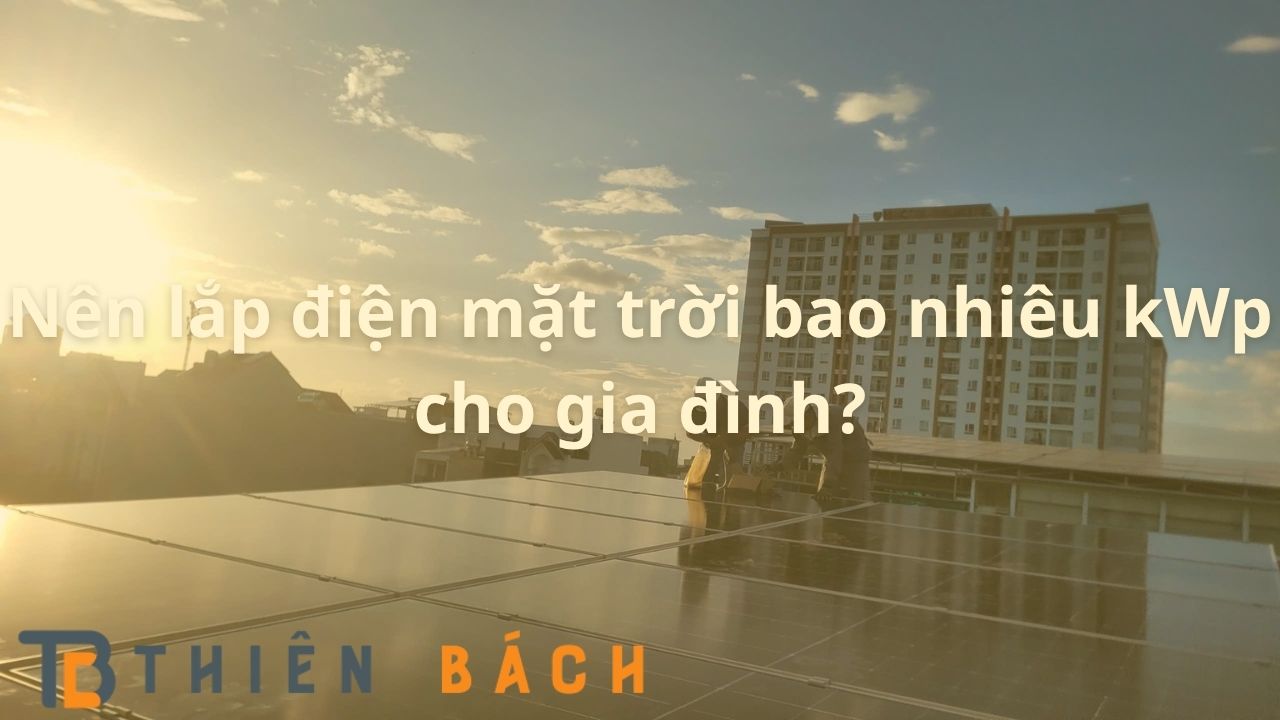 nen-lap-dien-mat-troi-bao-nhieu-kwp-cho-gia-dinh