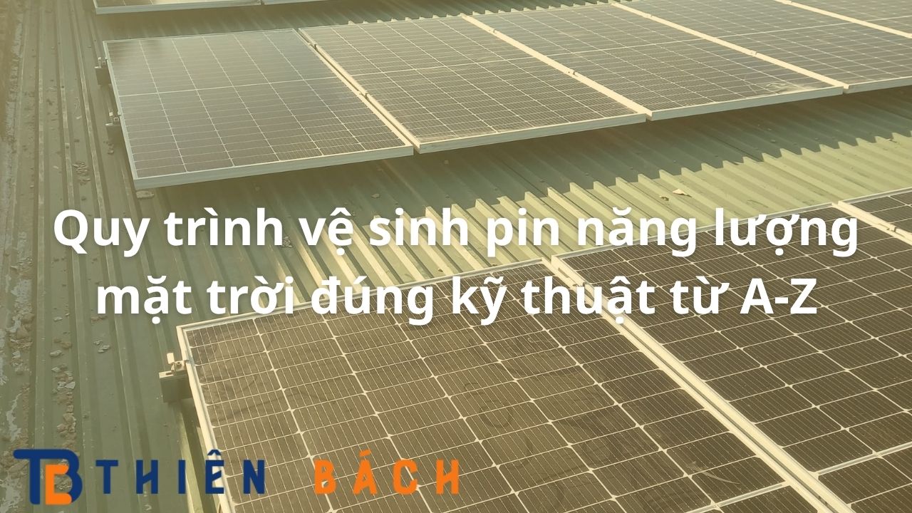 quy-trinh-ve-sinh-pin-nang-luong-mat-troi