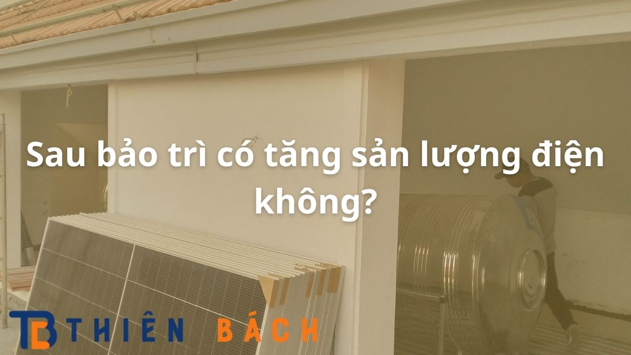 sau-bao-tri-co-tang-san-luong-dien-khong
