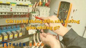 cai-tao-he-thong-dien-nha-xuong-gom-nhung-gi