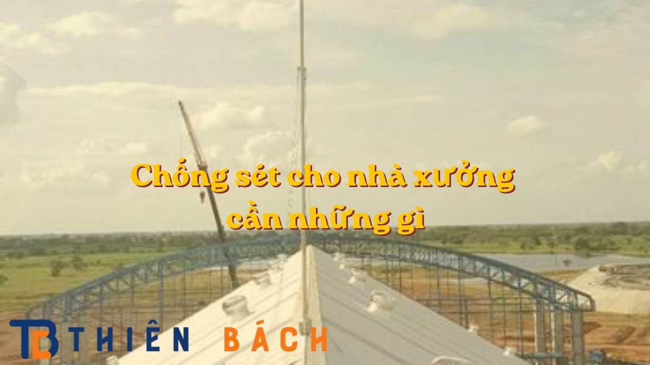 chong-set-cho-nha-xuong-can-nhung-gi