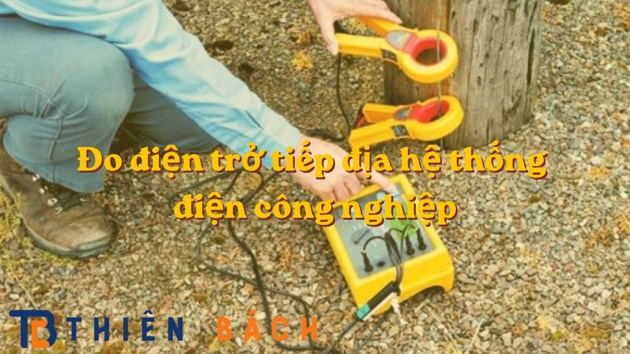 do-dien-tro-tiep-dia-he-thong-dien-cong-nghiep