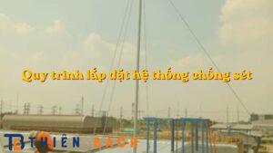 quy-trinh-lap-dat-he-thong-chong-set