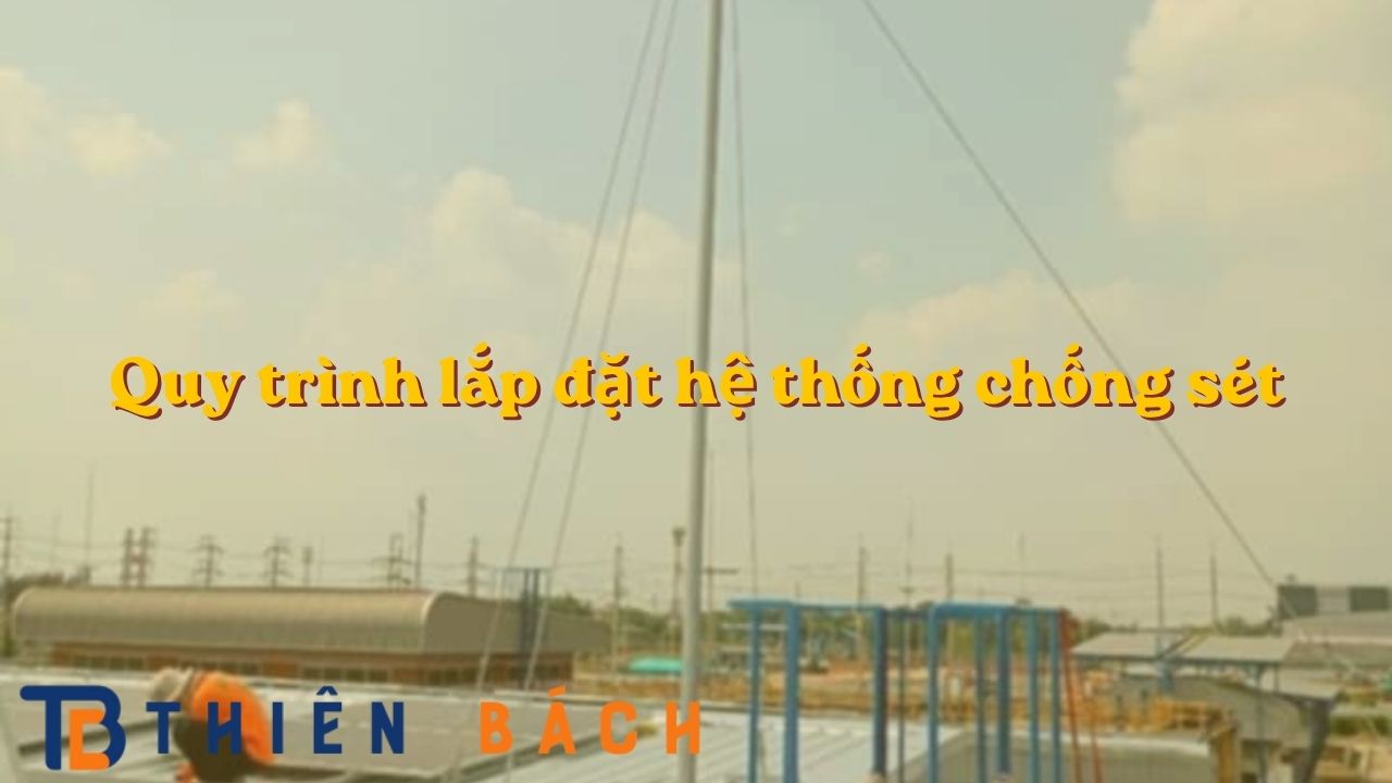 quy-trinh-lap-dat-he-thong-chong-set