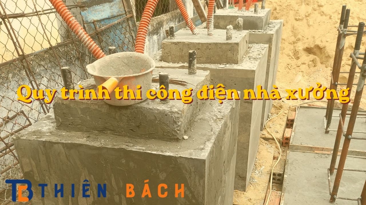 quy-trinh-thi-cong-dien-nha-xuong