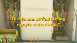 tu-dien-nha-xuong-bi-nong-nguyen-nhan-do-dau