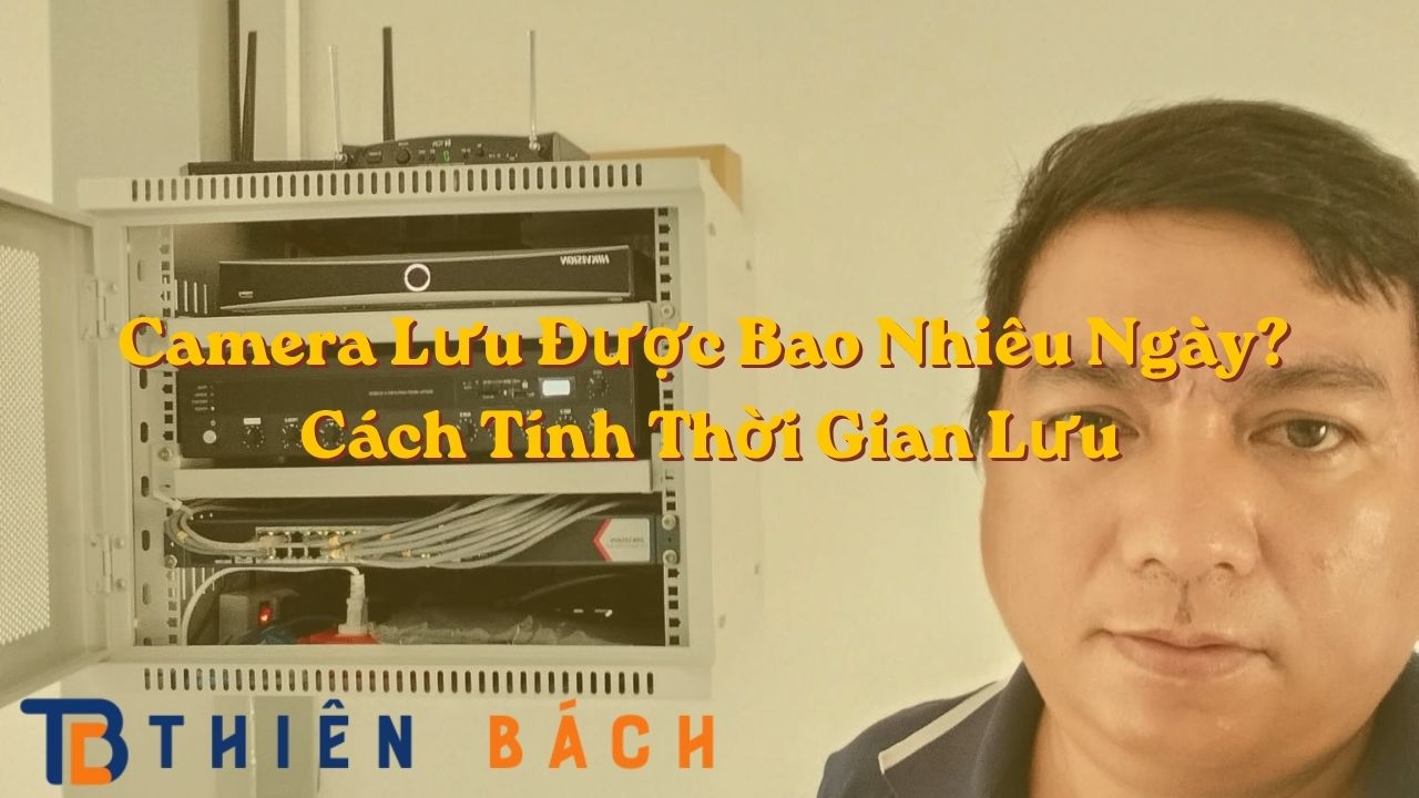 camera-luu-duoc-bao-nhieu-ngay