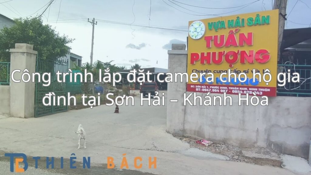 Công trình lắp đặt camera cho hộ gia đình tại Sơn Hải – Khánh Hòa